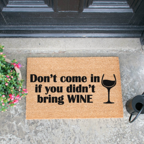 Don't Come In If You Didn't Bring Wine Doormat, L60 x W40 x H1.5cm
